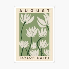 a sticker with the words august taylor swift in front of white water lilies