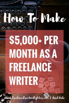 the words how to make $ 5, 000 per month as a freelance writer