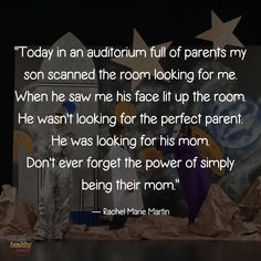 rachel marie mann quote today in an auditorium full of parents my son seemed the room looking for me