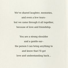 a poem written in black and white with the words we've shared laughter, memories, and even a few tears