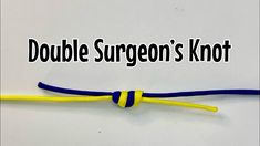 a yellow and blue rope with the words double surgeon's knot