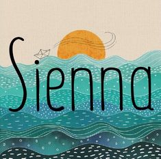 a painting with the word sienna written in black ink on top of an ocean background