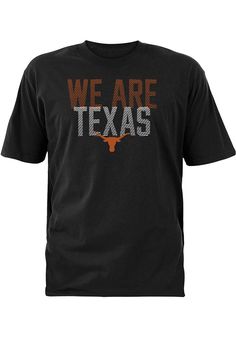 Show off your team pride in this Texas Longhorns Black We Are Texas Short Sleeve T Shirt! This Texas Short Sleeve Tee features a screen print of We Are Texas with Longhorn logo on front chest. Make sure everyone knows you root for the Longhorns with this Black Texas T Shirt. Hook Em Horns! Black Fan Gear T-shirt With Text Print, Black T-shirt With Text Print For Fans, Black Cotton Sports Fan T-shirt, Black T-shirt With Screen Print For Fan Gear, Black Cotton T-shirt For Game Day, Black Cotton T-shirt For Sports Fans, Black Tops With Team Logo For School Spirit, Black Cotton Team Spirit T-shirt, Black Tri-blend T-shirt With Team Name