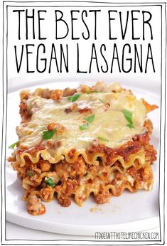 the best ever vegan lasagna recipe on a white plate with text overlay