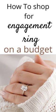 a woman's hand holding an engagement ring with the words how to shop for engagement rings on a budget