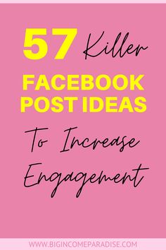 the words, 52 killer facebook post ideas to increase engagement on pink and yellow background