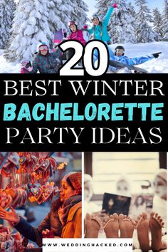 the top 20 best winter bachelor party ideas for your wedding or any special event with pictures and text overlays