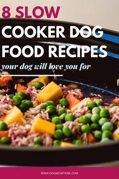 a skillet filled with meat and veggies on top of a table next to the words slow cooker dog food recipes your dog will love you for