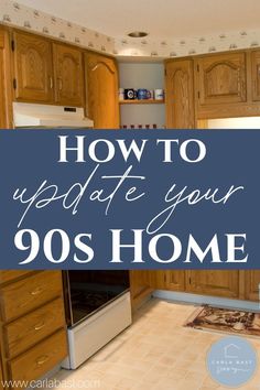 an open kitchen with the words how to update your 90's home on it