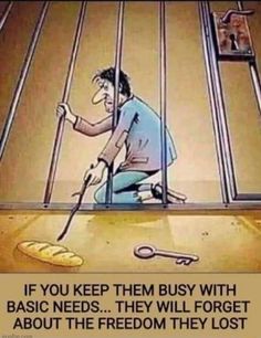 a man holding a cane in front of a window with the caption if you keep them busy with basic needs, they will forget about the freedom they lost