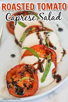 roasted tomato caprese salad on a white plate