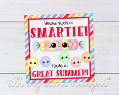 a card that says, you're such a smartie have a great summer