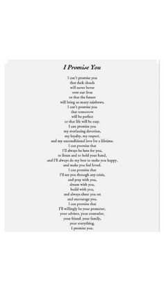 a poem written in black and white with the words'i promise you '