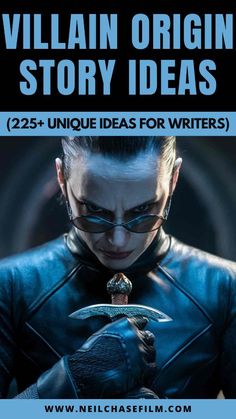 the villain origin story ideas for writing and making movies with text overlaying it