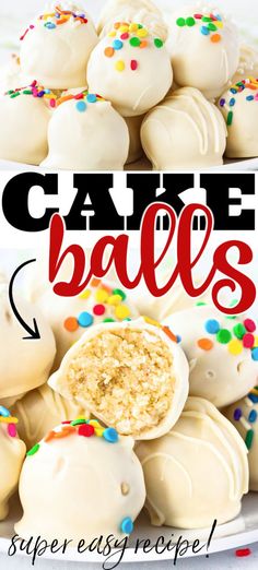 white cake balls with sprinkles are stacked on top of each other and the words, cake balls super easy recipe