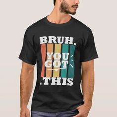 Vintage Bruh. You Got This black T-Shirt | Zazzle Heat Press Shirts, Everyday Dress, Date Outfits, Retro Tshirt, Trendy Tshirts, Mens Casual Outfits, Everyday Dresses, Stylish Fashion, Boys T Shirts