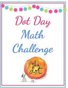 the dot day math challenge is shown with an orange on it's back side