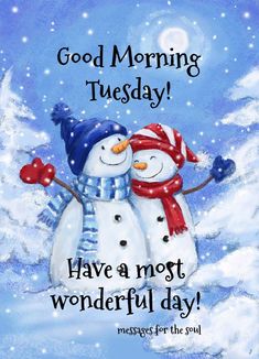 Happy Tuesday! Have a most wonderful day! 🌞 Happy Tuesday Winter, Good Morning Snow, Good Tuesday Morning, Winter Graphics, Substitute Binder, Tuesday Quotes Good Morning, Tuesday Greetings, Good Morning Christmas, Good Morning Winter