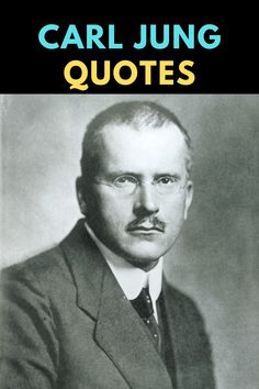 an old black and white photo of a man in a suit with the words carl jung quotes