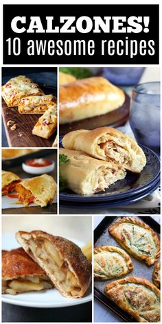 some food that is on a plate and in the middle with words overlay reading calzonees 10 awesome recipes