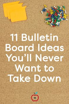 bulletin board with text that reads, 11 bulletin board ideas you'll never want to take down