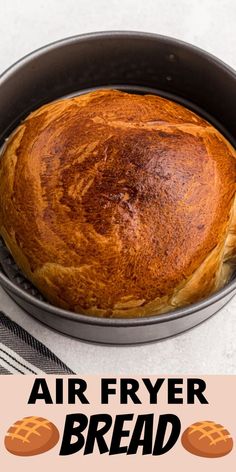 an air fryer bread in a pan with the words air fryer bread on it