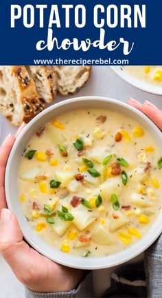 two hands holding a bowl of potato corn chowder with bread in the background and text overlay