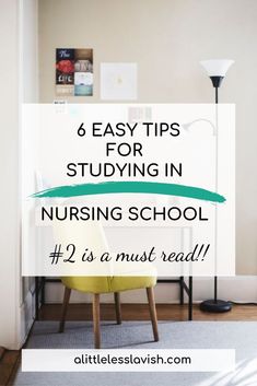 a room with a desk and chair in it, the words 6 easy tips for studying in nursing school