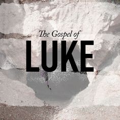 the words, the gospel of luke written in black and white on a background of rock formations