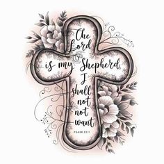 the lord is my shepherd, i shall not want tattoo design with flowers on it