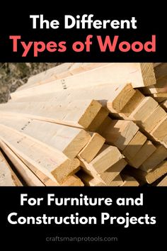 the different types of wood for furniture and construction projects - craftsmanspools com