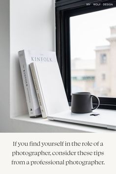 a book and coffee mug sitting on top of a window sill with the words if you find yourself in the role of a photographer, consider these tips from a professional photographer