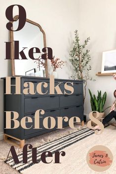 a woman sitting on the floor in front of a dresser with text overlay reading 9 ikea hacks before and after