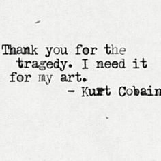 Nirvana Quotes, Kurt Cobain Quotes, Grunge Quotes, Poem Quotes, Lyric Quotes, Kurt Cobain, Quote Aesthetic, Pretty Words, Music Quotes