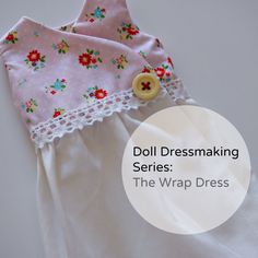 doll dress sewing pattern for the wrap dress with flower applique and lace trim