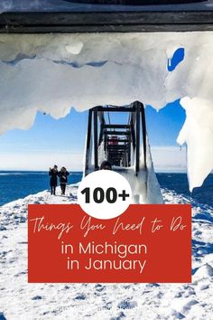 people standing on top of a snow covered hill with the words 15 things you need to do in michigan during winter