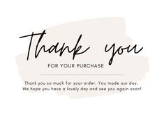 the words thank you for your purchase are written in black ink on a white background