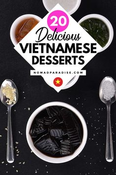 the words, 20 delicious vietnamese desserts are in white bowls and spoons