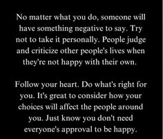 a poem written in black and white with the words, no matter what you do, someone will have something negative to say