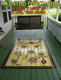 a porch rug with flowers painted on it and the words painted porch rugs are not to much