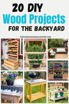 wooden projects for the backyard with text overlay that reads 20 diy wood projects for the backyard