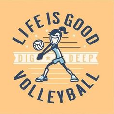 an image of a volleyball player with the words life is good and volley ball on it