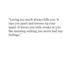 Loving Too Much, Chic Quotes, Up Quotes, Breakup Quotes, Truth Hurts, Ask Me Anything, Thoughts And Feelings, So Much Love, Infp