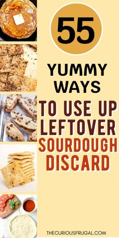 the words 55 yummy ways to use up leftover sourdough discard