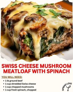 an advertisement for swiss cheese mushroom meatloaf with spinach