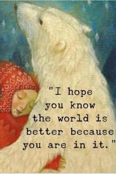 Hug Quotes, I Hope You Know, Quotable Quotes, Good Thoughts, Great Quotes, Wisdom Quotes, Beautiful Words, Polar Bear, Inspire Me