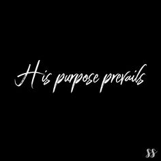 the words h is purpose propels written in white on a black background