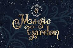 the words magic garden written in gold on a black background with swirls and stars