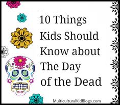 a sign that says 10 things kids should know about the day of the dead