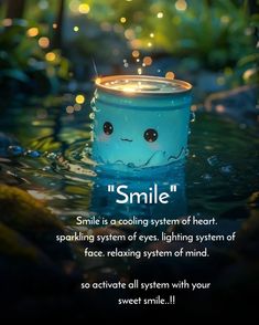 a blue can with eyes and smile on it in the water that says, smile is a cooling system of heart sparkling system